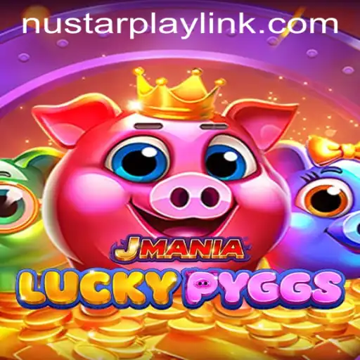 Unveiling JManiaLuckyPyggs: A Comprehensive Guide to the NUSTAR Game Phenomenon